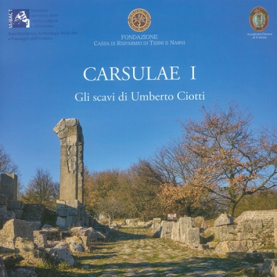 <i>Carsulae I Gli scavi di Umberto Ciotti</i>, a cura di Paolo Bruschetti,Luca Donnini, Massimiliano Gasperini