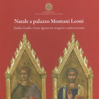 <i>Natale a Palazzo Montani Leoni. Taddeo Gaddi e Livio Agresti tra recupero e valorizzazione</i>, a cura di Anna Ciccarelli e Ulrico Dragoni