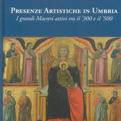 <i>Presenze artistiche in Umbria.I grandi Maestri attivi tra il '300 e il '500</i>,  Catalogo a cura di Anna Ciccarelli e Ulrico Dragoni